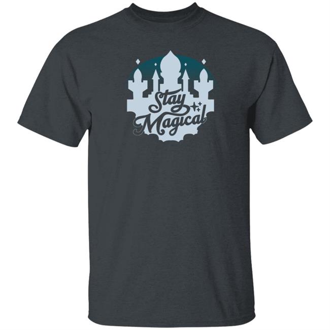 Stay Magical Shirt Stay Magical Shirt