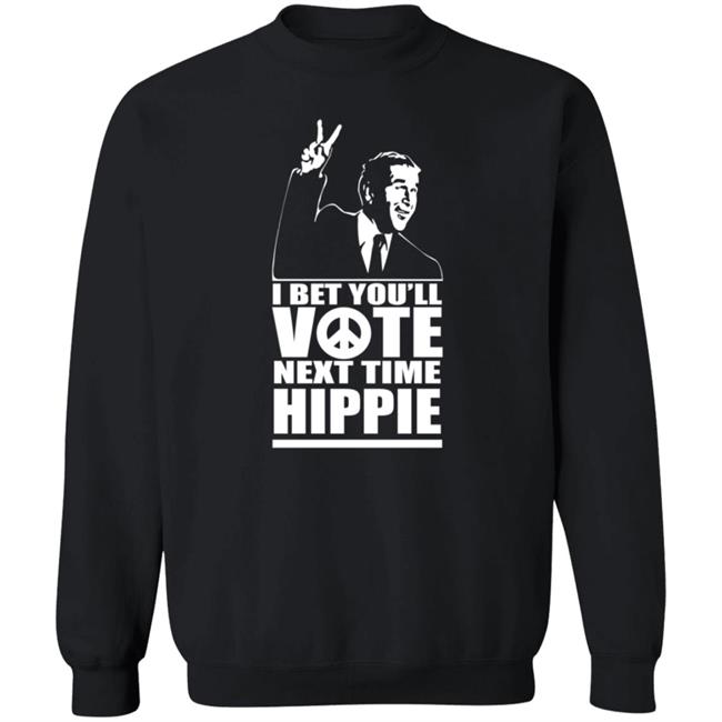George W Bush I Bet You'll Vote Next Time Hippie Shirt George W Bush I Bet You'll Vote Next Time Hippie Shirt