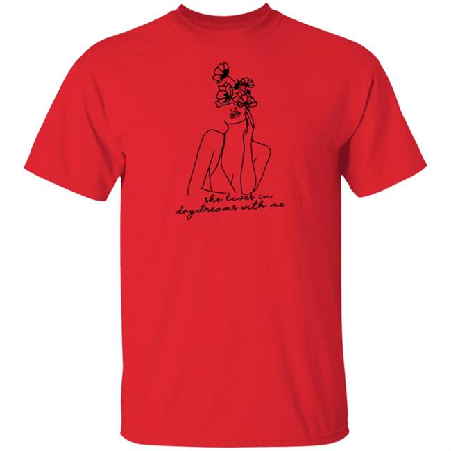 She Lives In Daydreams With Me And Crewneck Shirt