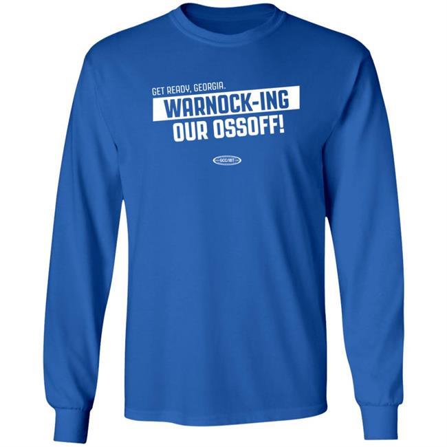 Warnock Ing Our Ossoff Long Sleeve T Shirt