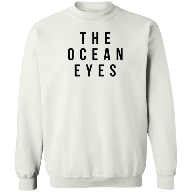 The Ocean Eyes T Shirt #TheOEBegin The Ocean Eyes T Shirt #TheOEBegin