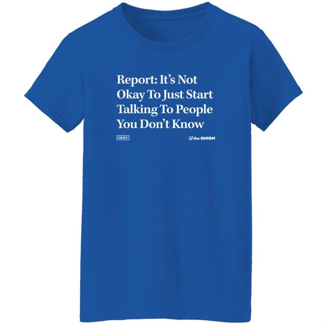 The Onion Store Report It's Not Okay Headline Shirt The Onion Store Report It's Not Okay Headline Shirt