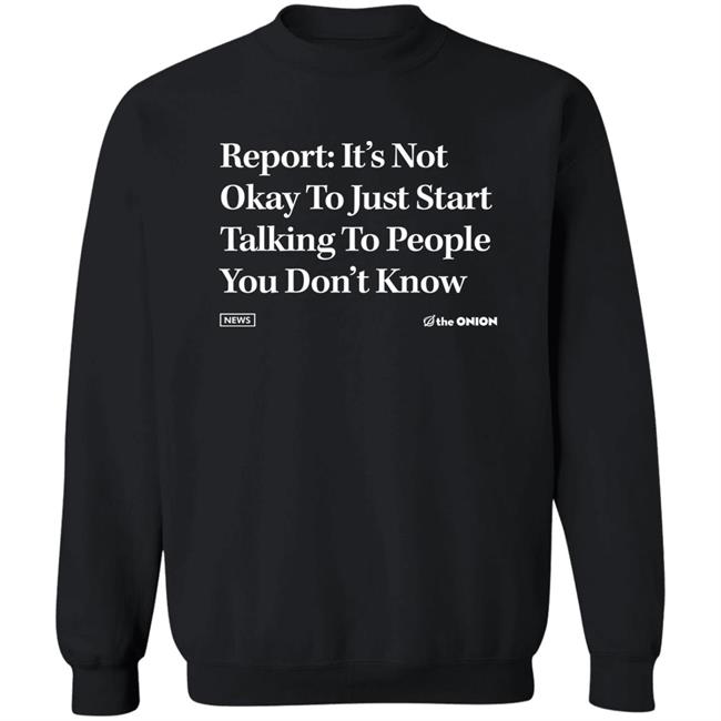 The Onion Store Report It's Not Okay Headline Shirt The Onion Store Report It's Not Okay Headline Shirt