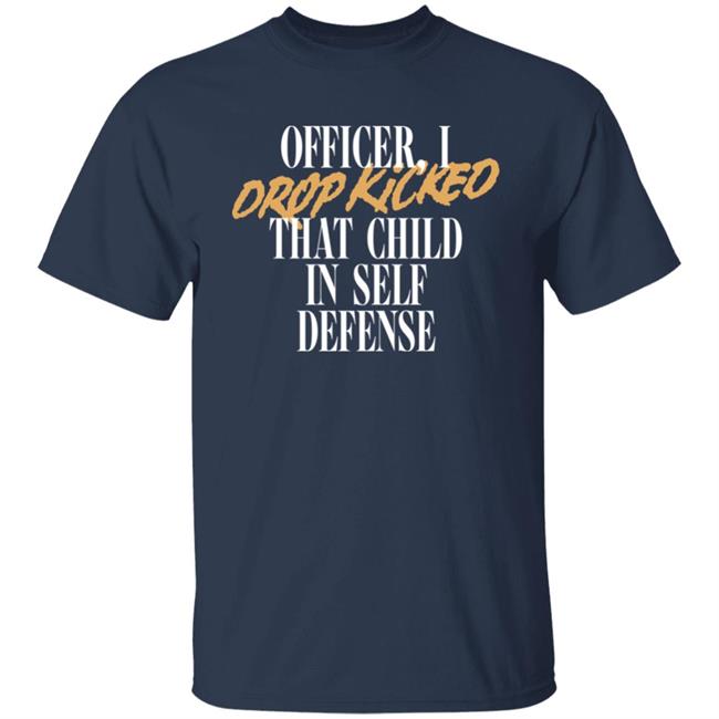 Technoblade Merch Store Self Defense Tee Shirt Officer I Drop Kicked That Child In Self Defense Shirt
