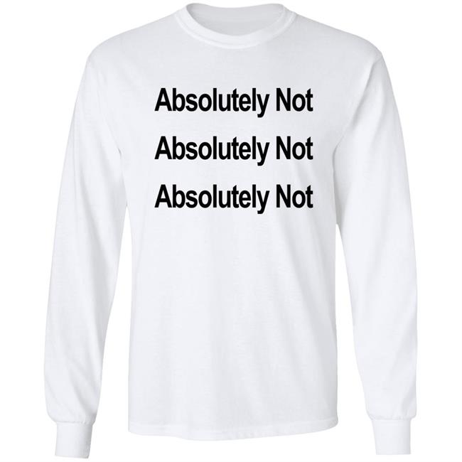 Waqas Amjad Absolutely Not Shirt Waqas Amjad Absolutely Not Shirt