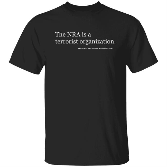 The Nra Is A Terrorist Organization T Shirt