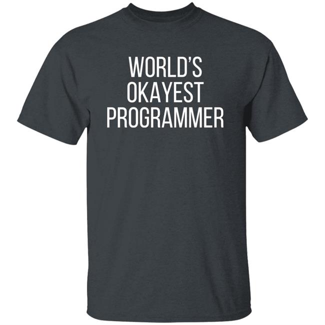 World 'S Okayest Programmer Shirt Scott Hanselman
