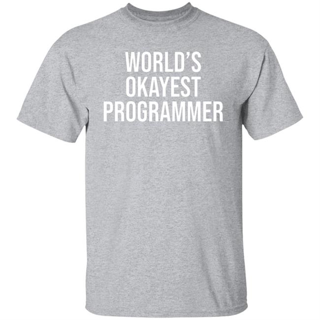 World’S Okayest Programmer Shirt Scott Hanselman