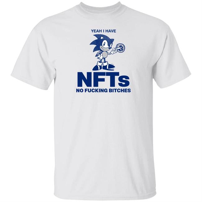Yeah I Have Nfts No Fucking Bitches Shirt Crying In The Club Merch