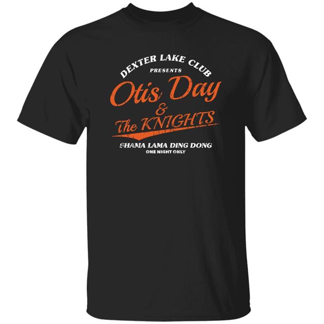 Super 70s Sports Store Merch Otis Day & The Knights Tee Dexter Lake Club Presents Otis Day & The Knights Shama Lama Ding Dong One Night Only Shirt