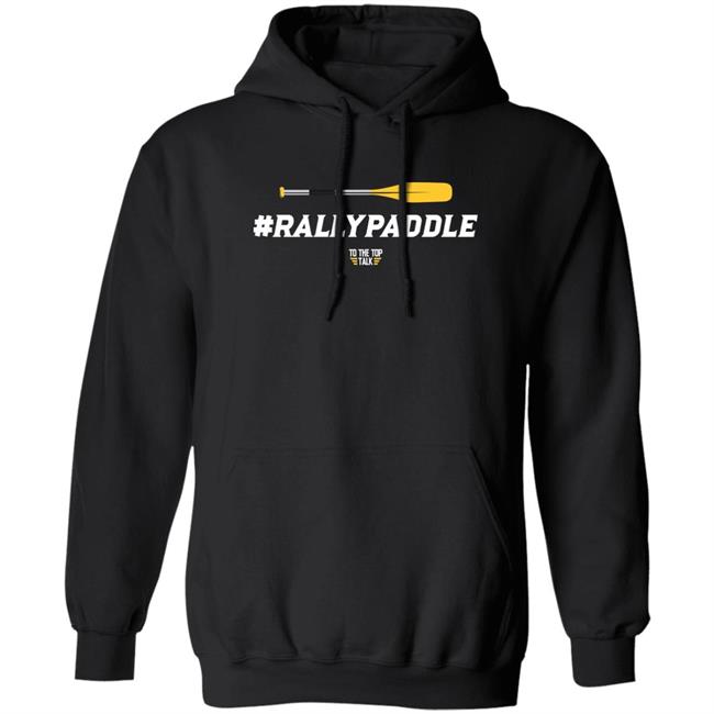 #Rallypaddle Shirt To The Top Talk Merch