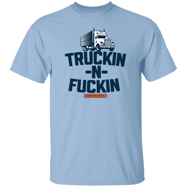 Truckin N Fuckin T Shirt Slade
