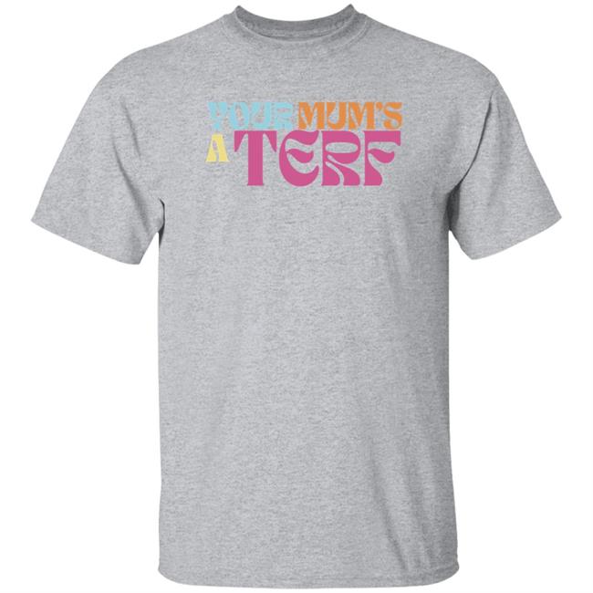 Adulthumanfemale Store Your Mum's A Terf T Shirt Maya Forstater