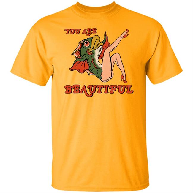 You Are Beautiful Tee Shirt