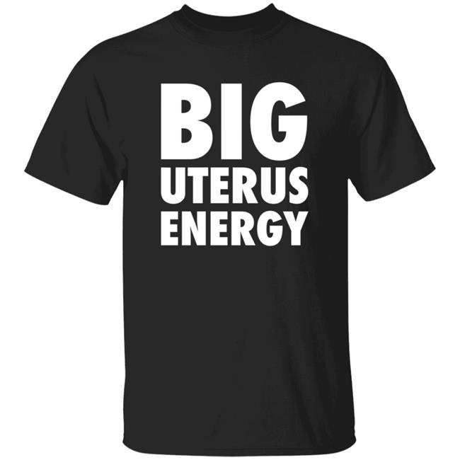 Sa Roc Merch BUE Big Uterus Energy Shirt