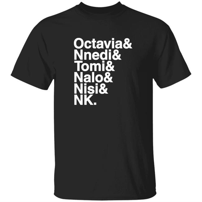 Sistah Scifi Authors List Octavia Nnedi Tomi Nalo Nisi Nk Shirt John Scalzi