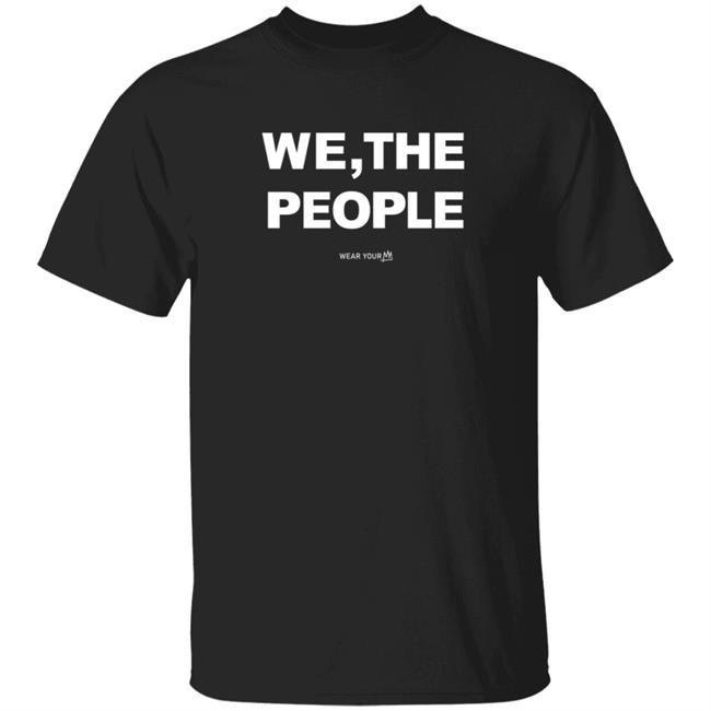 Tshepo Merch We The People Wear Your T Shirt Kunye