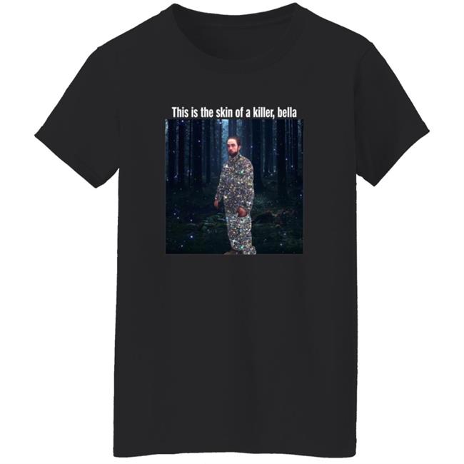 This Is The Skin Of A Killer Bella T Shirt Gita Jackson This Is The Skin Of A Killer Bella T Shirt Gita Jackson