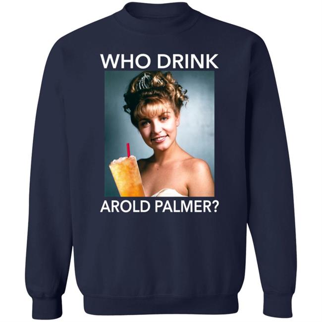 Twin Peaks Laura Who Drink Arnold Palmer Shirt Nhung - Twin Peaks Laura Who Drink Arnold Palmer Shirt