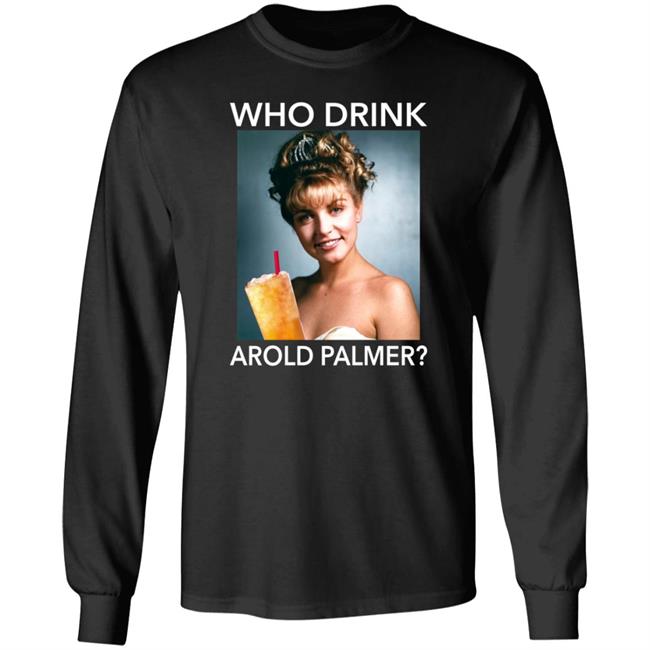 Twin Peaks Laura Who Drink Arnold Palmer Shirt Nhung - Twin Peaks Laura Who Drink Arnold Palmer Shirt