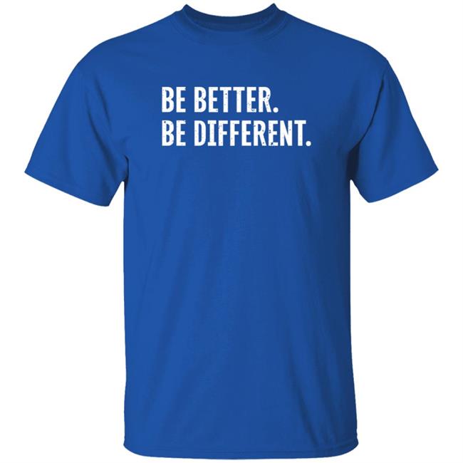 Be Better Be Different Merch Logo Shirt Loan - Be Better Be Different Merch Logo Shirt