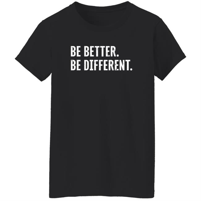 Be Better Be Different Merch Logo Shirt Loan - Be Better Be Different Merch Logo Shirt