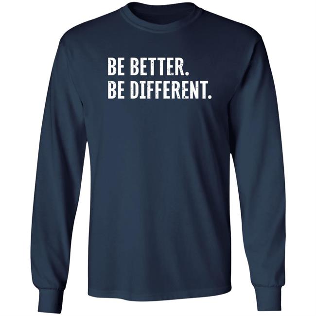 Be Better Be Different Merch Logo Shirt Loan - Be Better Be Different Merch Logo Shirt