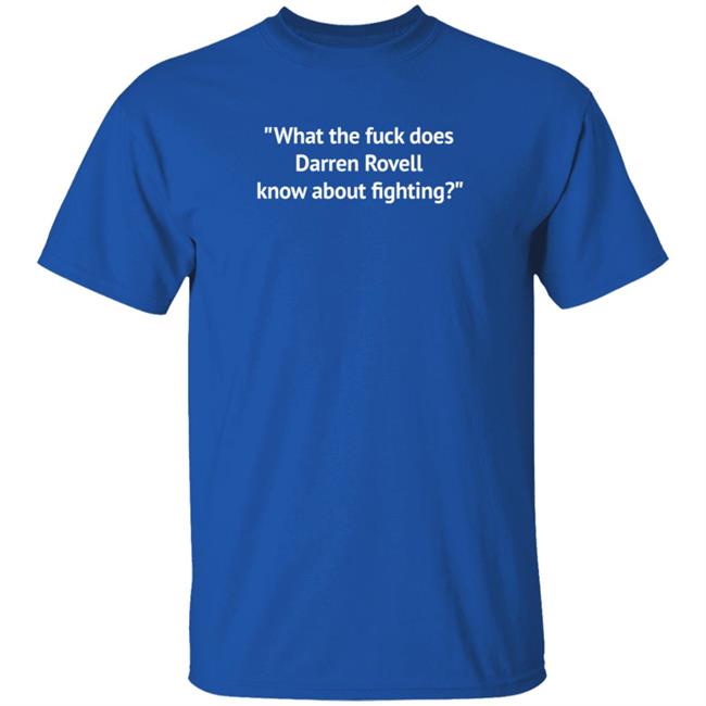 What The Fuck Does Darren Rovell Know About Fighting Shirt Robbiebarstool Brendan Fitzgerald What The Fuck Does Darren Rovell Know About Fighting Shirt Robbiebarstool Brendan Fitzgerald