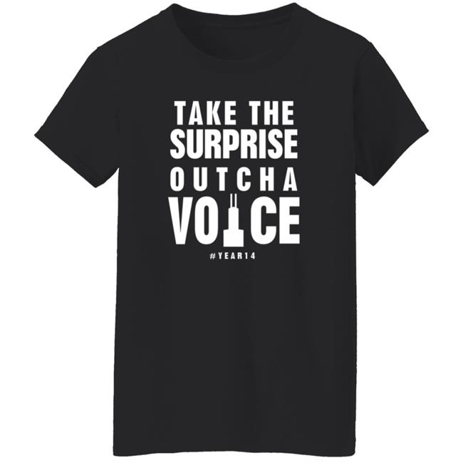 Take The Surprise Outcha Voice T Shirt Annie Costabile Take The Surprise Outcha Voice T Shirt Annie Costabile