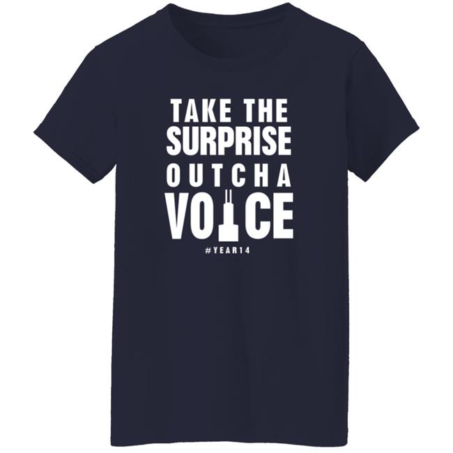 Take The Surprise Outcha Voice T Shirt Annie Costabile Take The Surprise Outcha Voice T Shirt Annie Costabile