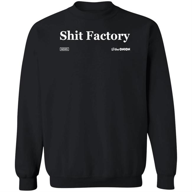 The Onion Store Shit Factory Headline Shirt The Onion Store Shit Factory Headline Shirt