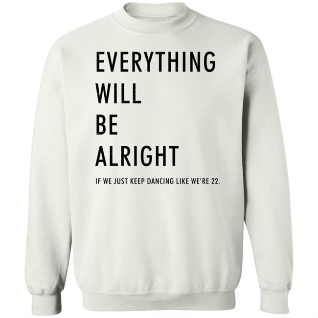 Taylor Swift Store Everything Will Be Alright Sweatshirt
