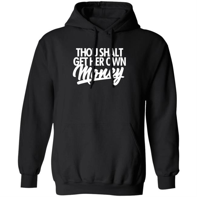 Thou Shalt Get Her Own Money Hoodie Poizon Ivy The DJ