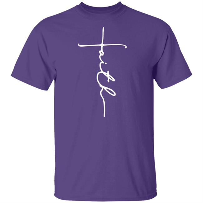 Faith T Shirt Faith T Shirt
