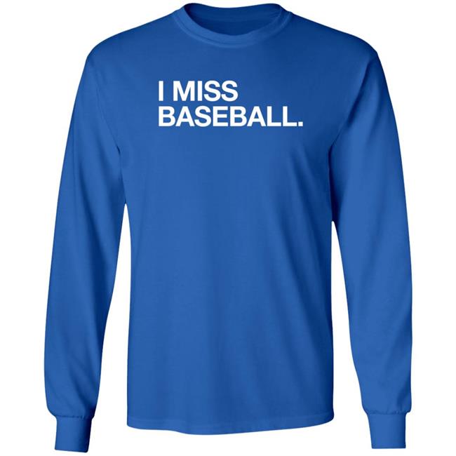 Obvious Shirts I Miss Baseball Hoodie Obvious Shirts I Miss Baseball Hoodie