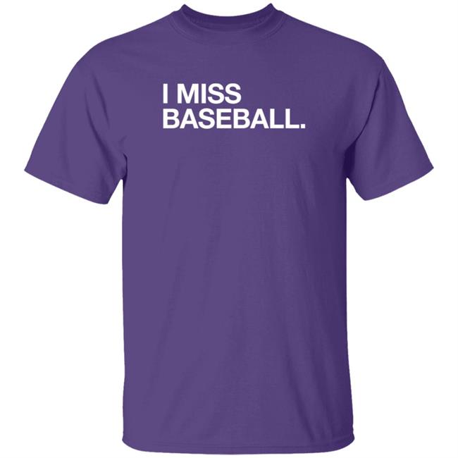 Obvious Shirts I Miss Baseball Hoodie Obvious Shirts I Miss Baseball Hoodie
