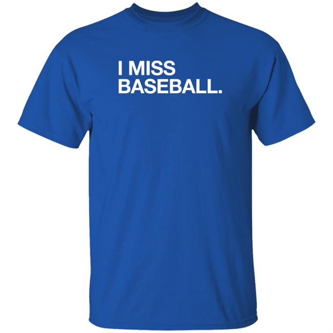 Obvious Shirts I Miss Baseball Hoodie Obvious Shirts I Miss Baseball Hoodie