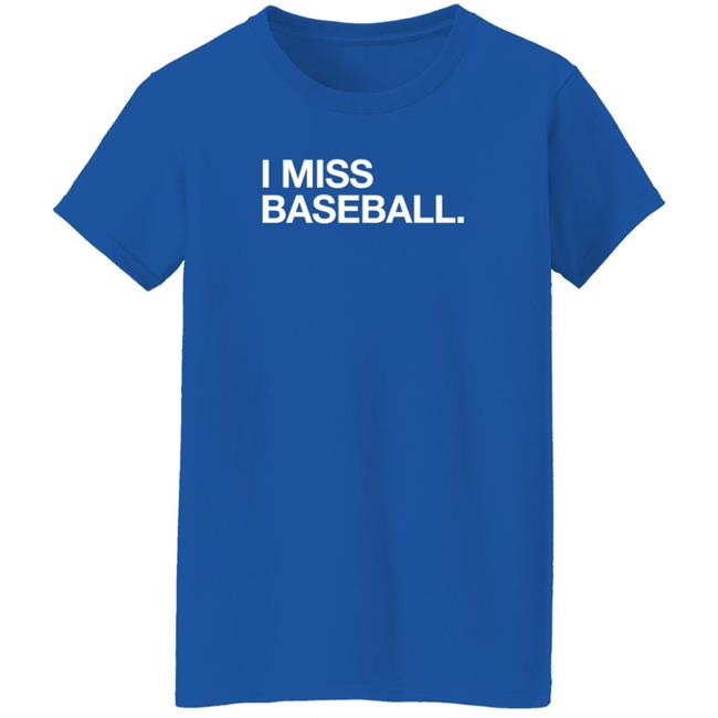 Obvious Shirts I Miss Baseball Hoodie Obvious Shirts I Miss Baseball Hoodie