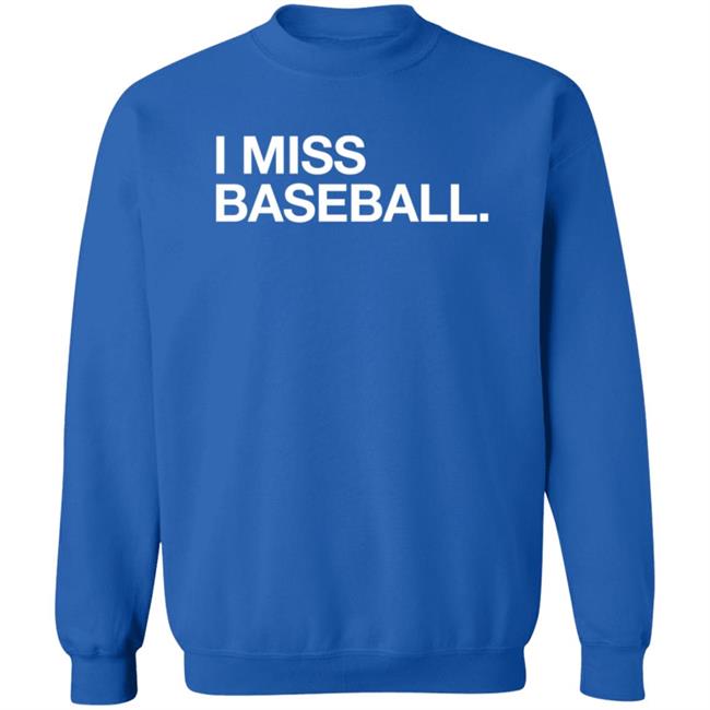 Obvious Shirts I Miss Baseball Hoodie Obvious Shirts I Miss Baseball Hoodie