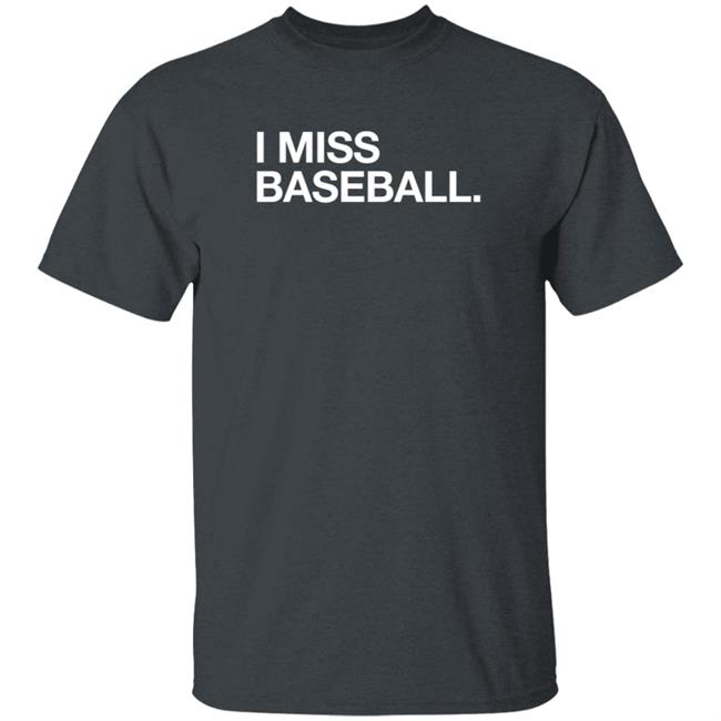 Obvious Shirts I Miss Baseball Hoodie Obvious Shirts I Miss Baseball Hoodie