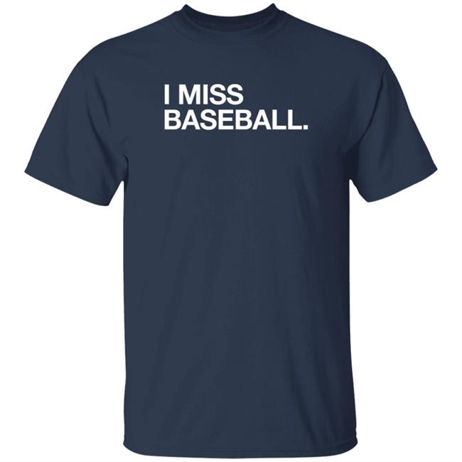 Obvious Shirts I Miss Baseball Hoodie Obvious Shirts I Miss Baseball Hoodie