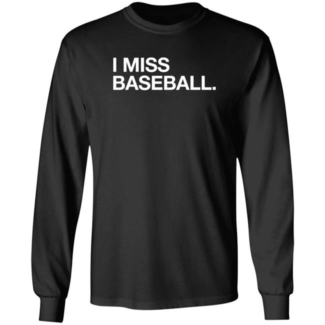 Obvious Shirts I Miss Baseball Hoodie Obvious Shirts I Miss Baseball Hoodie