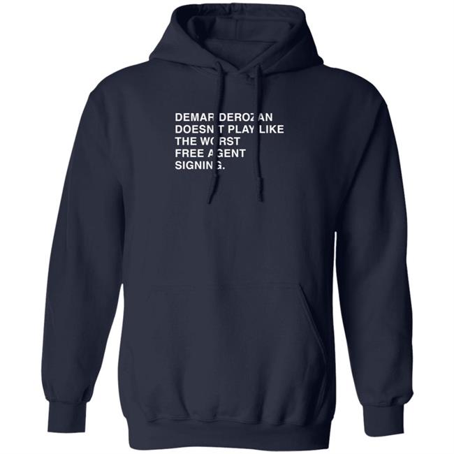 Obvious Shirts Demar Derozan Sure Doesn't Play Like The Worst Free Agent Signing Shirt Michael Cerami Obvious Shirts Demar Derozan Sure Doesn't Play Like The Worst Free Agent Signing Shirt Michael Cerami