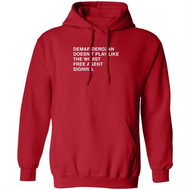 Obvious Shirts Demar Derozan Sure Doesn't Play Like The Worst Free Agent Signing Shirt Michael Cerami Obvious Shirts Demar Derozan Sure Doesn't Play Like The Worst Free Agent Signing Shirt Michael Cerami