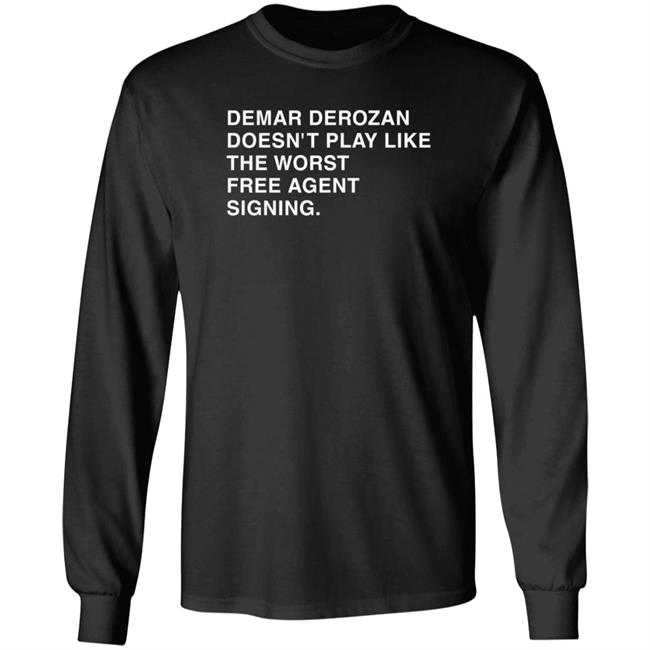 Obvious Shirts Demar Derozan Sure Doesn't Play Like The Worst Free Agent Signing Shirt Michael Cerami Obvious Shirts Demar Derozan Sure Doesn't Play Like The Worst Free Agent Signing Shirt Michael Cerami