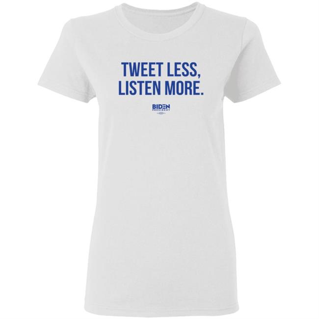 Tweet Less Listen More Shirt Tweet Less Listen More Shirt
