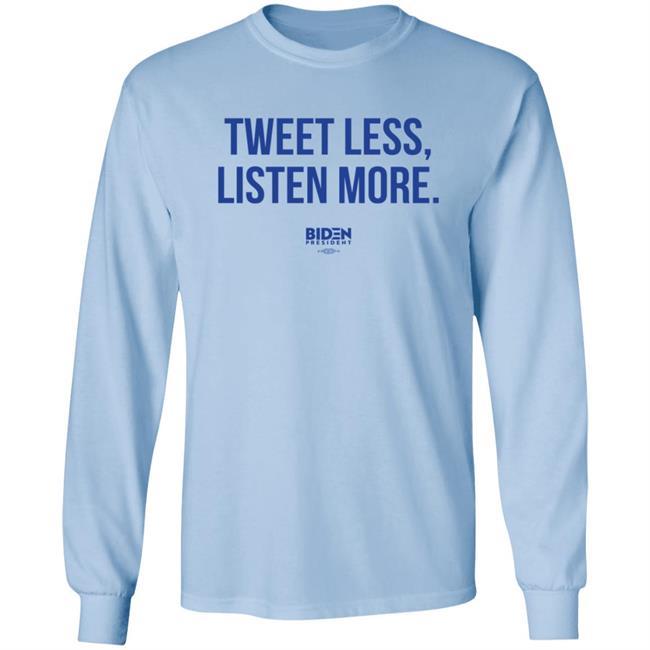 Tweet Less Listen More Shirt Tweet Less Listen More Shirt