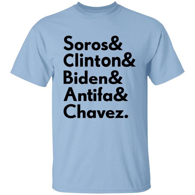 Soros Clinton Biden Antifa Chavez T Shirt
