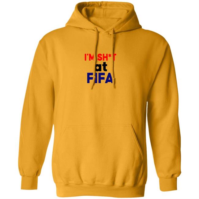 Im Shit At FIFA Shirt Im Shit At FIFA Shirt