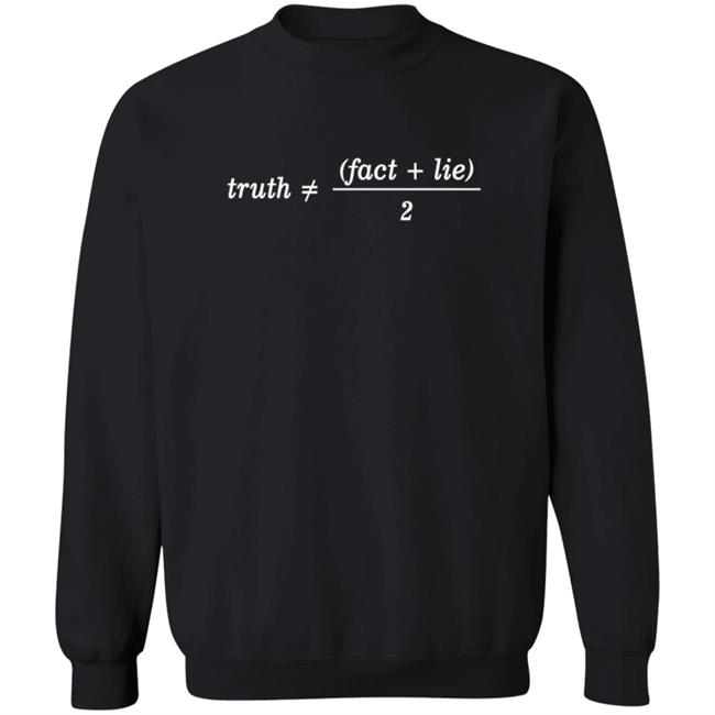 Trust Fact Lie Shirt Trust Fact Lie Shirt